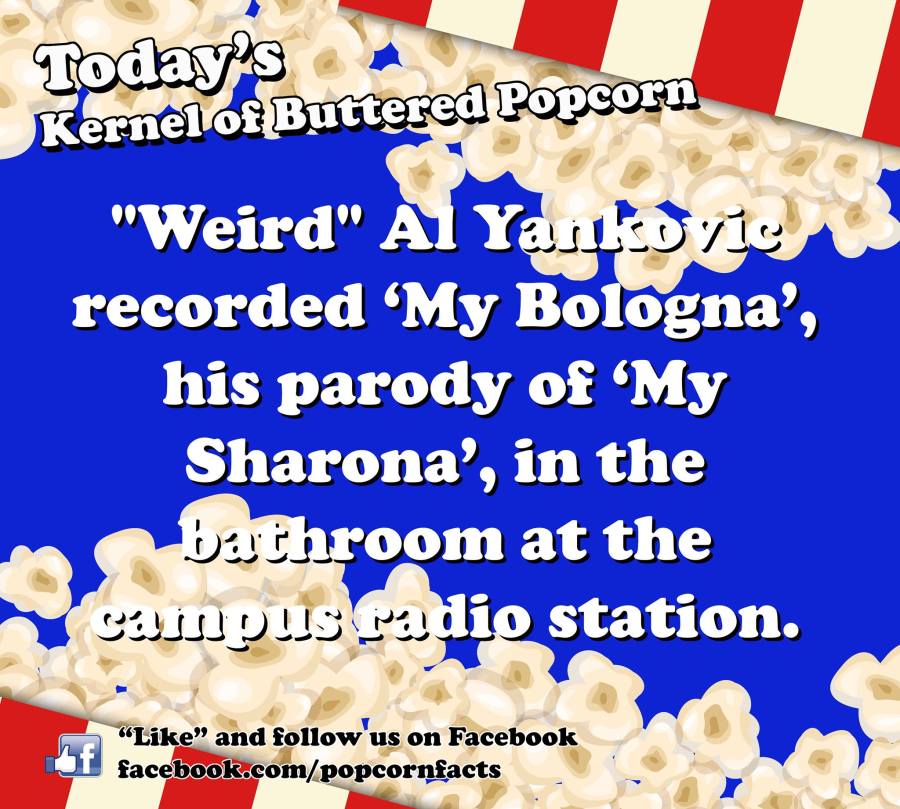 "Weird" Al Yankovic recorded 'My Bologna', his parody of 'My Sharona' in the bathroom of the campus radio station.